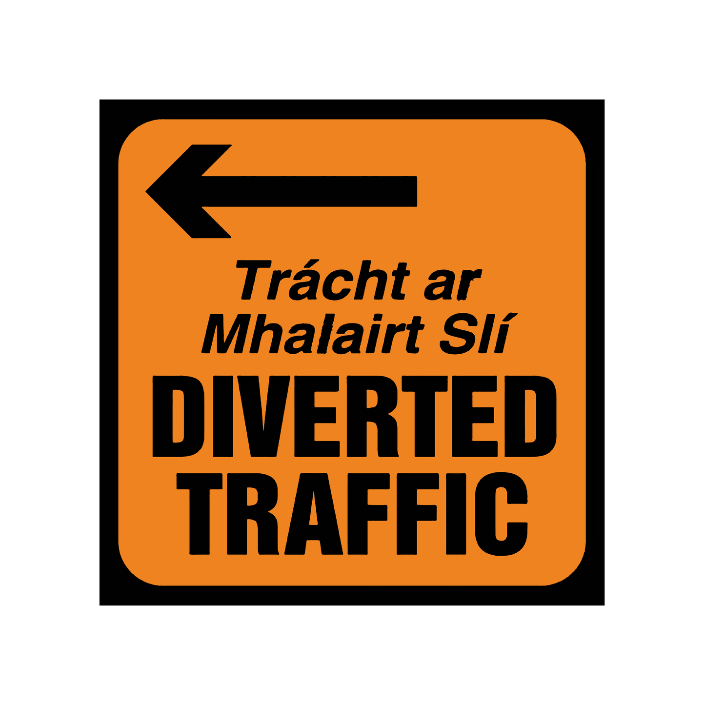 Diverted Traffic - Left Sign 600x600mm Dibond flat plate with class 2 reflective - WK091