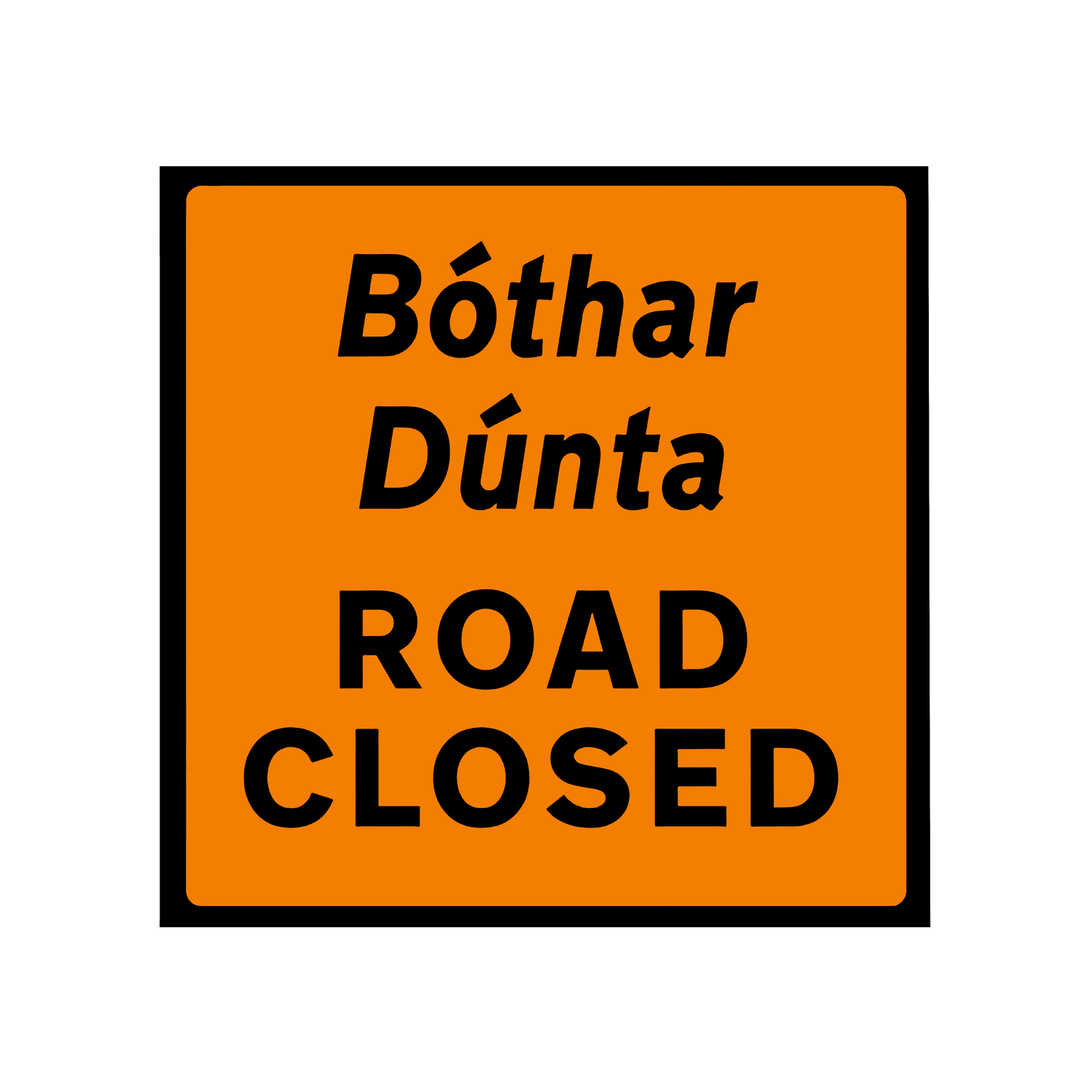 Road Closed Roadworks Sign 600x600mm Dibond flat plate with class 2 reflective - WK049